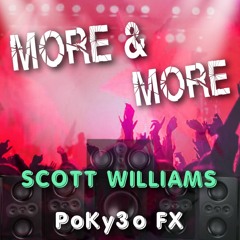 Scott Williams & PoKy3o FX - More & More (Out On BHD Now)