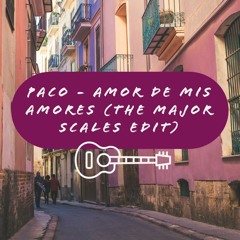 Paco - Amor De Mis Amores (The Major Scales Edit)