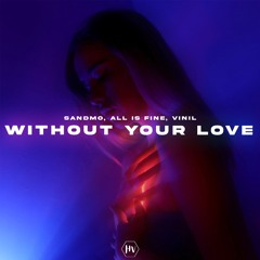 SANDMO, All Is Fine, Vinil - Without Your Love