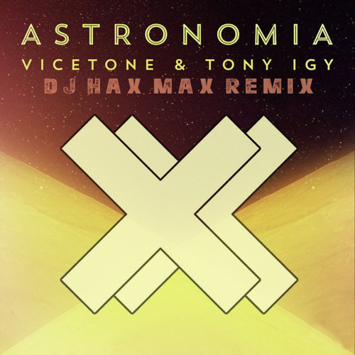 Astronomia (DJ Hax Max Remix)