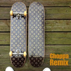 Choppa Remix