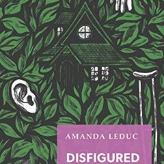 ( QeyaW ) Disfigured: On Fairy Tales, Disability, and Making Space (Exploded Views) by  Amanda Leduc