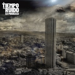 El Tiempo del Ruido - Los Tiempos del Ruido