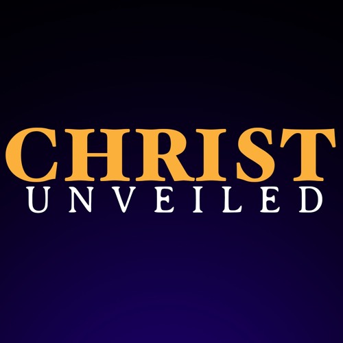 christ unveiled org radio christ unveiled org radio