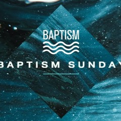 Mikvah :: Baptism Sunday