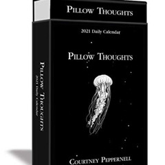 [VIEW] PDF 📰 Pillow Thoughts 2021 Deluxe Day-to-Day Calendar by  Courtney Peppernell