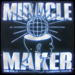 Miracle Maker feat. Clementine Douglas