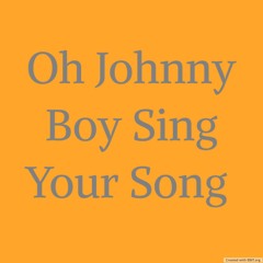 Oh Johnny Boy Sing Your Song [AI Cover]