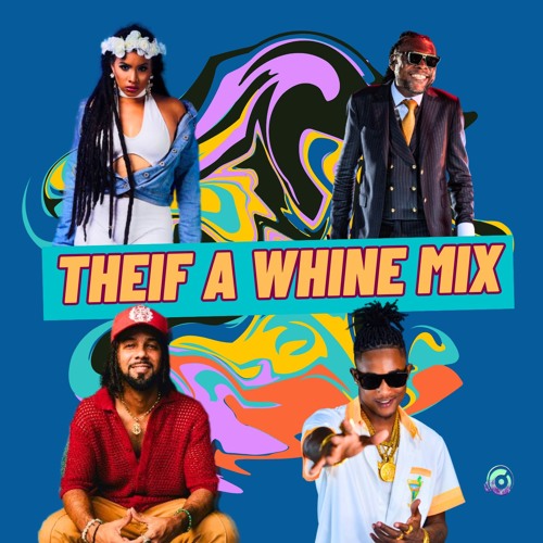 Theif A Whine Soca Dancehall Mix