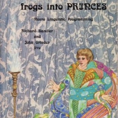 Frogs into Princes - Neuro Linguistic Programming