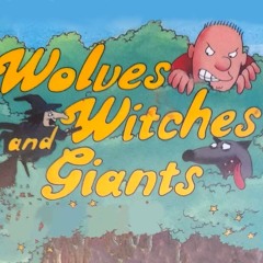 Wolves, Witches And Giants