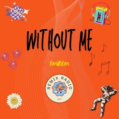 Without Me Eminem  (RemixRadio Version)