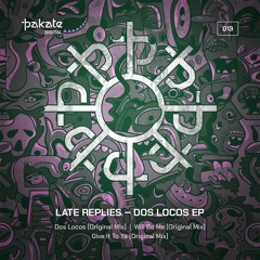HouseHub Premiere: Late Replies - Dos Locos [PKD013]