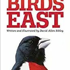READ DOWNLOAD$! The Sibley Field Guide to Birds of Eastern North America: Second Edition (Sibley Gui