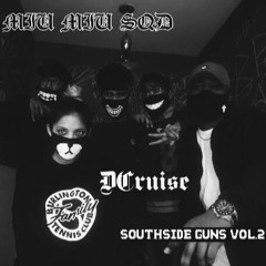 SOUTHSIDE GUNS w/ MO & DCRUISE & JahKil'dit