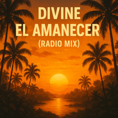 DIVINE - El Amanecer (RADIO MIX)