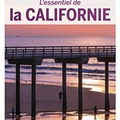[PDF READ ONLINE] L'Essentiel de la Californie 3ed