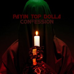 Payin' Top Dolla - Confession