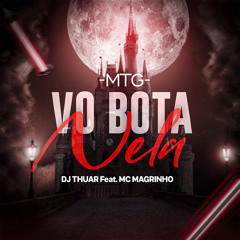 DJ THUAR - VO BOTA NELA - Feat. MC MAGRINHO