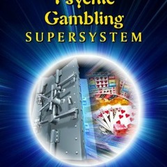 Get [PDF EBOOK EPUB KINDLE] The Psychic Gambling Supersystem by  Sunil Padiyar 💓