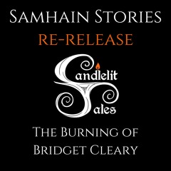 Samhain Stories - The Burning Of Bridget Cleary - Re - Release