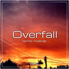 Overfall (Harmor Challenge) | SoundCloud Exclusive
