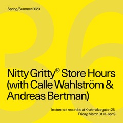 Nitty Gritty Store Hours - Calle Wahlström & Andreas Bertman