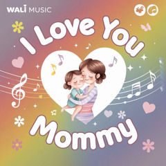 I Love You Mommy