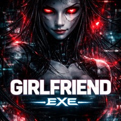 Girlfriend.exe