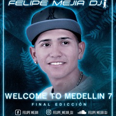 WELCOME TO MEDELLIN 7 - FINAL EDICCION