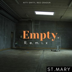 Nitti Gritti, Reo Cragun - Empty (St. Mary Remix)