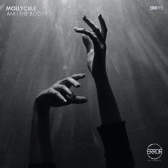 MOLLYCULE - Am I the Body? (Original Mix)