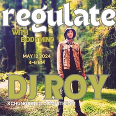 regulate w/ bodymind ft DJ Roy - 05.12.24
