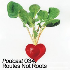 Left Bank Podcast 034 - Routes Not Roots