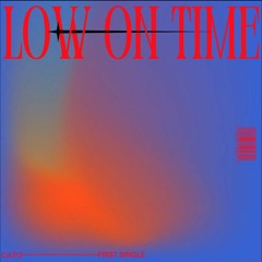 LOW ON TIME