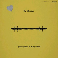 Kanye West - No Reason (Ft Post Malone & Justin Bieber)