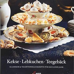 READ[PDF] Kekse – Lebkuchen – Teegebäck: Klassiker & Traditionelle Rezepte für das ganze Jahr PDF