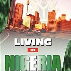 [GET] KINDLE 📗 Traveler's Guide to Living in Nigeria: Security and Travel Tips by  P