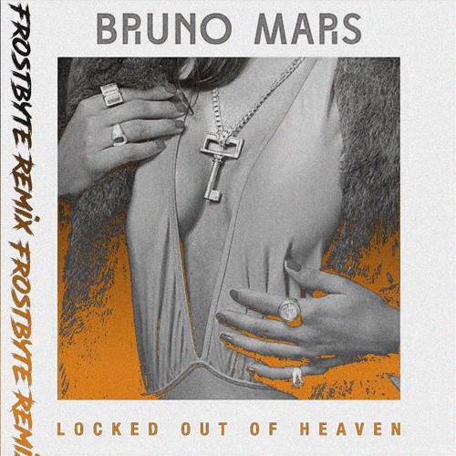 Locked Out Of Heaven (Frostbyte Remix) (FREE DOWNLOAD)