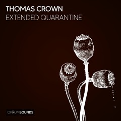 Thomas Crown - Extended Quarantine - Original Mix