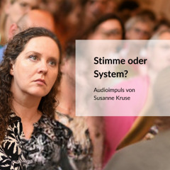 Audio Stimme oder System? Ein Audioimpuls für Führungskräfte, die sich selbst nicht verlieren wollen