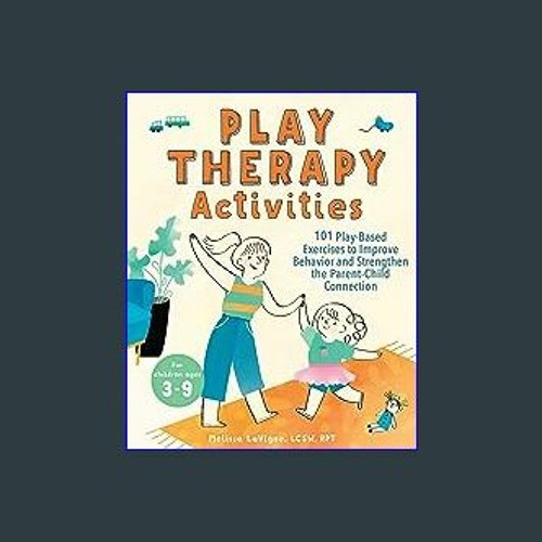 Stream [EBOOK] ??? Play Therapy Activities: 101 Play-Based Exercises to ...