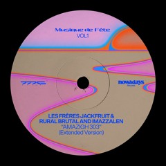 Les Frères Jackfruit - Amazigh 303 (Extended Version) (co-prod. Rural Brutal And Imazzalen)