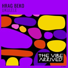 Hrag Beko - Ukulele (Original Mix)