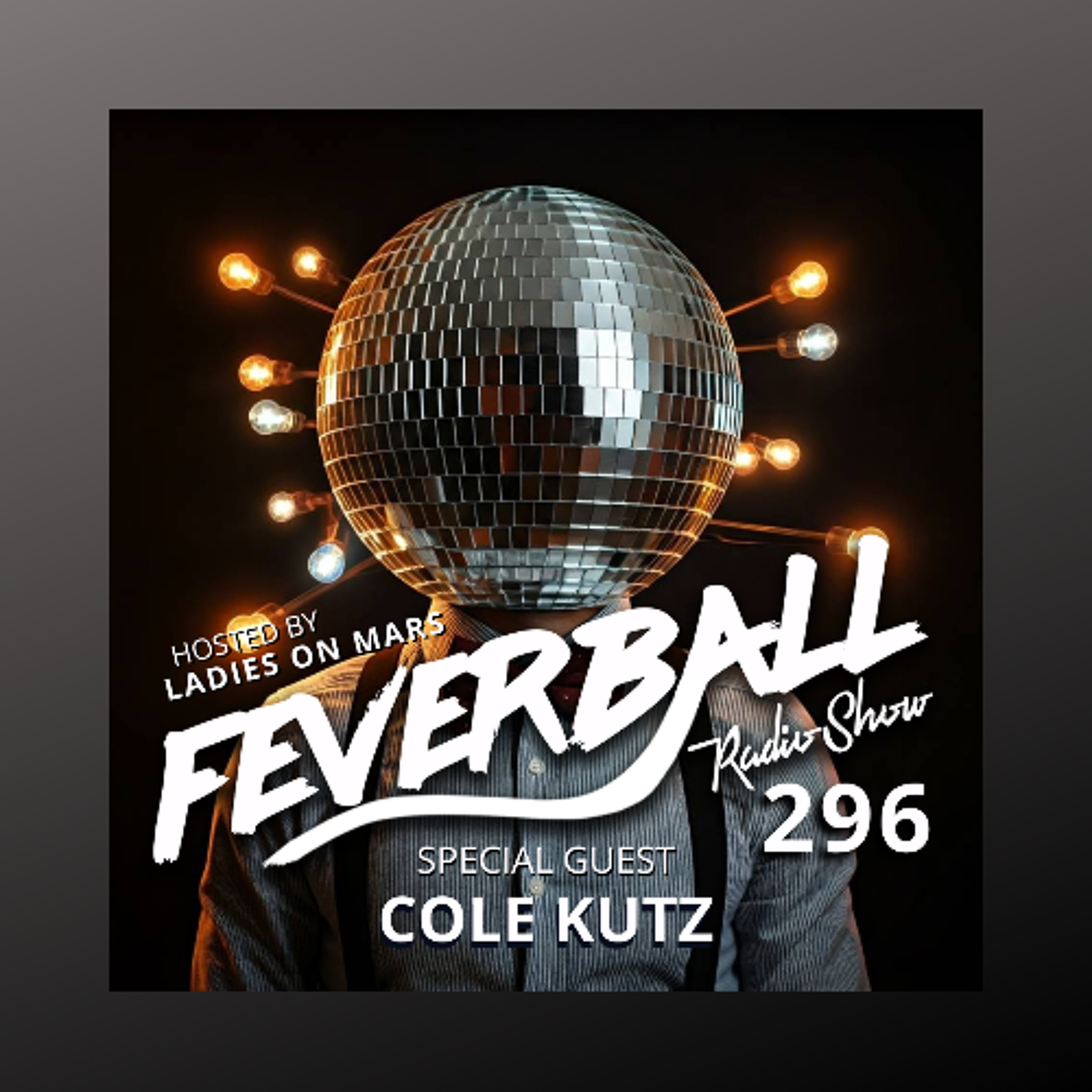 Feverball Radio Show 296 with Ladies On Mars + Cole Kutz episode artwork