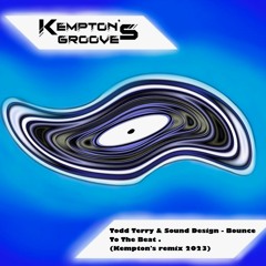 Todd Terry & Sound Design - Bounce To The Beat (Kemptons Remix 2023)FREE DOWNLOAD