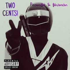 Two Cents (feat. $human) Prod. bishwoke