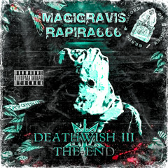 MAGIGRAVIS, RAPIRA666 - DEATHWISH III: THE END