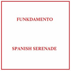 Funkdamento - Spanish Serenade  NOW IN BANDCAMP