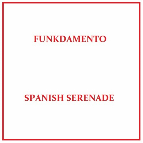 Funkdamento - Spanish Serenade  NOW IN BANDCAMP